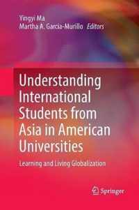 Understanding International Students from Asia in American Universities: Learning and Living Globalization