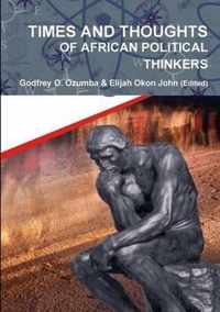 Times and Thoughts of African Political Thinkers