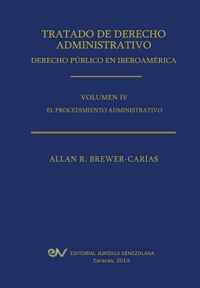 Tratado de Derecho Administrativo. Tomo IV. El Procedimiento Administrativo