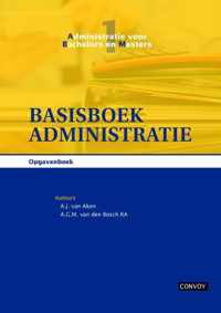 Administratie voor bachelors en masters 1 -  Basisboek administratie Opgavenboek