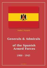 Generals & Admirals of the Spanish Armed Forces 1900 - 1945