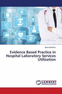 Evidence Based Practice in Hospital Laboratory Services Utilization