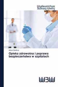 Opieka zdrowotna i poprawa bezpieczestwa w szpitalach