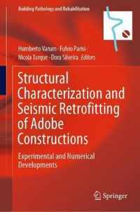 Structural Characterization and Seismic Retrofitting of Adobe Constructions