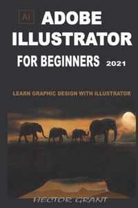 Adobe Illustrator for Beginners 2021