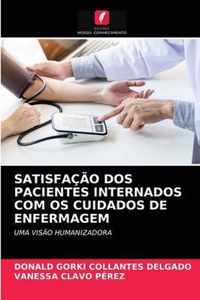 Satisfacao DOS Pacientes Internados Com OS Cuidados de Enfermagem