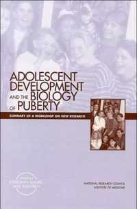 Adolescent Development and the Biology of Puberty