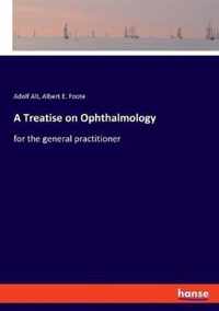 A Treatise on Ophthalmology