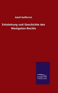 Entstehung und Geschichte des Westgoten-Rechts