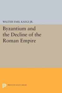 Byzantium and the Decline of the Roman Empire