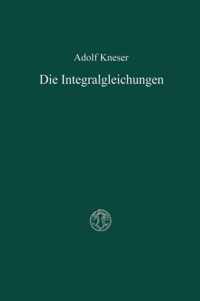 Die Integralgleichungen Und Ihre Anwendungen in Der Mathematischen Physik