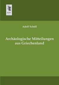 Archaologische Mitteilungen Aus Griechenland