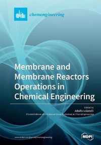 Membrane and Membrane Reactors Operations in Chemical Engineering