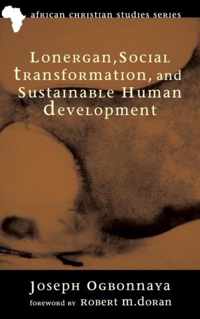 Lonergan, Social Transformation, and Sustainable Human Development