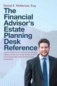 The Financial Advisor's Estate Planning Desk Reference