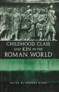 Childhood, Class and Kin in the Roman World