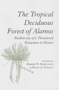 The Tropical Deciduous Forest of Alamos