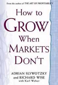 How to Grow When Markets Dont