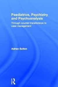 Paediatrics, Psychiatry and Psychoanalysis