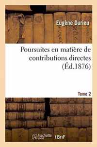 Poursuites En Matiere de Contributions Directes. Tome 2-1