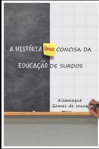 A Historia (Quase) Concisa da Educacao de Surdos