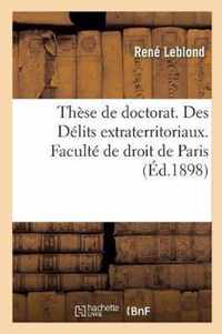 These de Doctorat . Des Delits Extraterritoriaux. Faculte de Droit de Paris