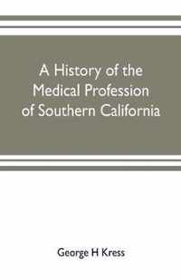 A history of the medical profession of southern California