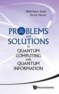 Problems And Solutions In Quantum Computing And Quantum Information (3rd Edition)