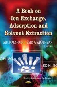 Book on Ion Exchange, Adsorption & Solvent Extraction