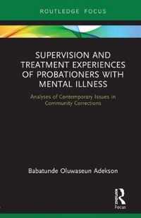 Supervision and Treatment Experiences of Probationers with Mental Illness