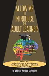 Allow Me To Introduce The Adult Learner