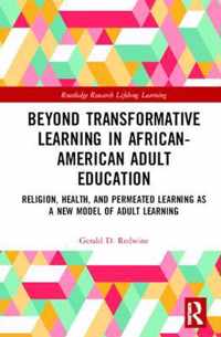 Beyond Transformative Learning in African-American Adult Education