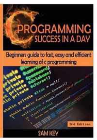 C Programming Success in a Day!