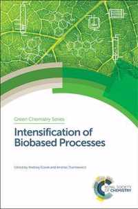 Intensification of Biobased Processes