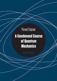 A Condensed Course of Quantum Mechanics