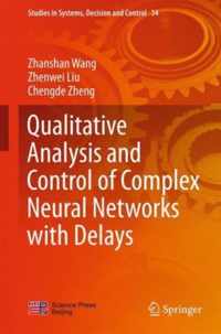 Qualitative Analysis and Control of Complex Neural Networks with Delays