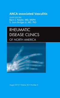 ANCA-Associated Vasculitis, An Issue of Rheumatic Disease Clinics