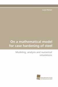 On a Mathematical Model for Case Hardening of Steel