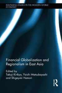 Financial Globalization and Regionalism in East Asia