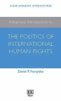 Advanced Introduction to the Politics of International Human Rights