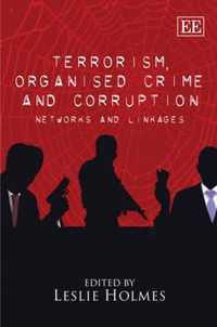 Terrorism, Organised Crime and Corruption  Networks and Linkages