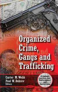 Organized Crime, Gangs & Trafficking