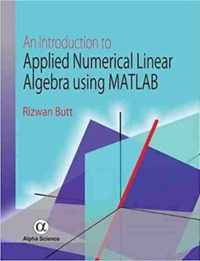 An Introduction to Applied Numerical Linear Algebra Using MATLAB