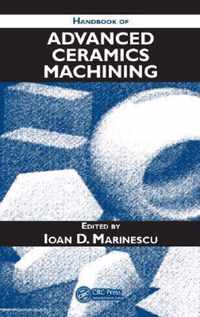 Handbook of Advanced Ceramics Machining