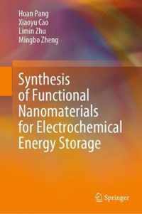 Synthesis of Functional Nanomaterials for Electrochemical Energy Storage