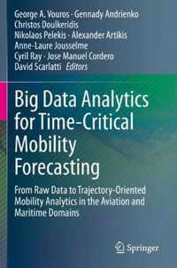 Big Data Analytics for Time-Critical Mobility Forecasting