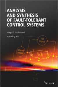 Analysis and Synthesis of Fault-Tolerant Control Systems