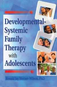 Developmental-Systemic Family Therapy with Adolescents