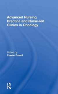 Advanced Nursing Practice and Nurse-Led Clinics in Oncology