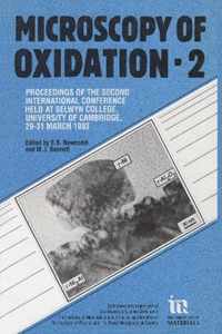 Microscopy of Oxidation: Proceedings of the Second International Conference Held at Selwyn College, University of Cambridge, 29-31 March 1993